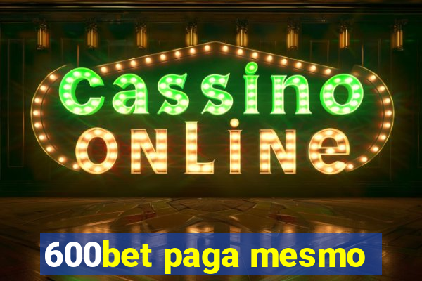 600bet paga mesmo